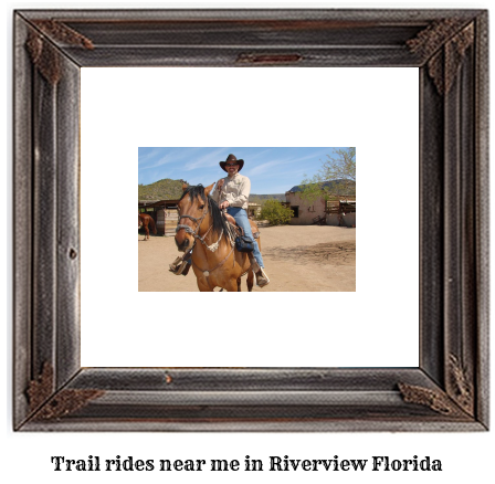 trail rides near me in Riverview, Florida